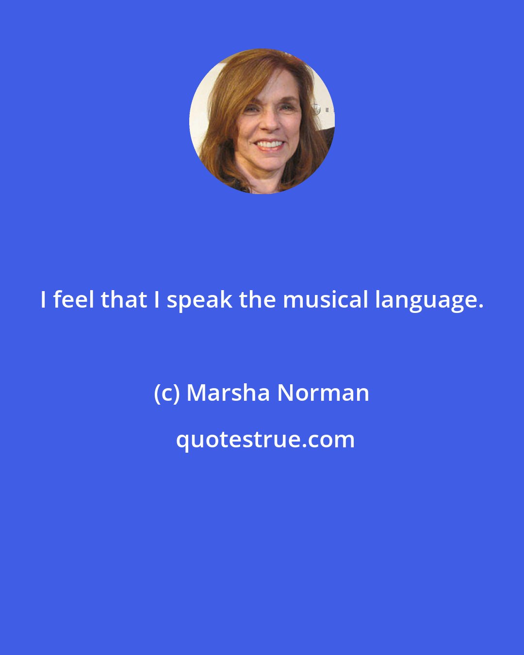 Marsha Norman: I feel that I speak the musical language.