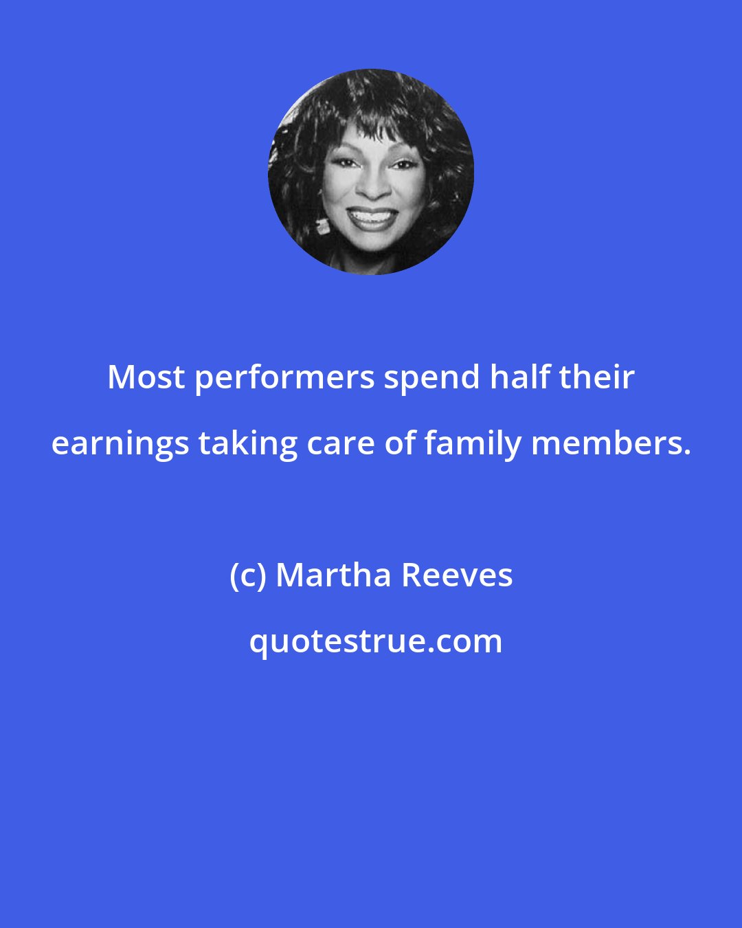 Martha Reeves: Most performers spend half their earnings taking care of family members.
