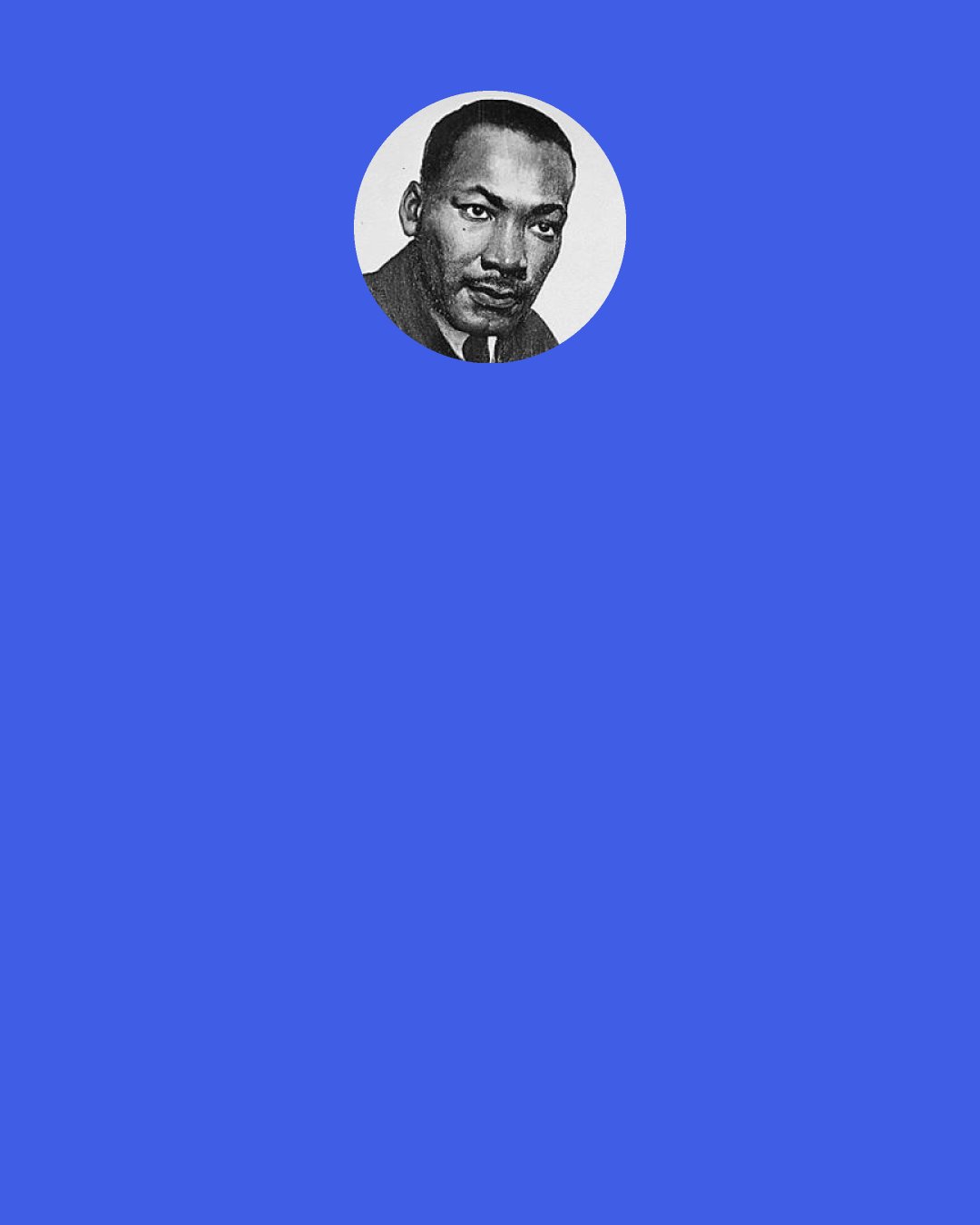 Martin Luther King, Jr.: Forgiveness does not mean ignoring what has been done or putting a false label on an evil act. It means, rather, that the evil act no longer remains as a barrier to the relationship. Forgiveness is a catalyst creating the atmosphere necessary for a fresh start and a new beginning.