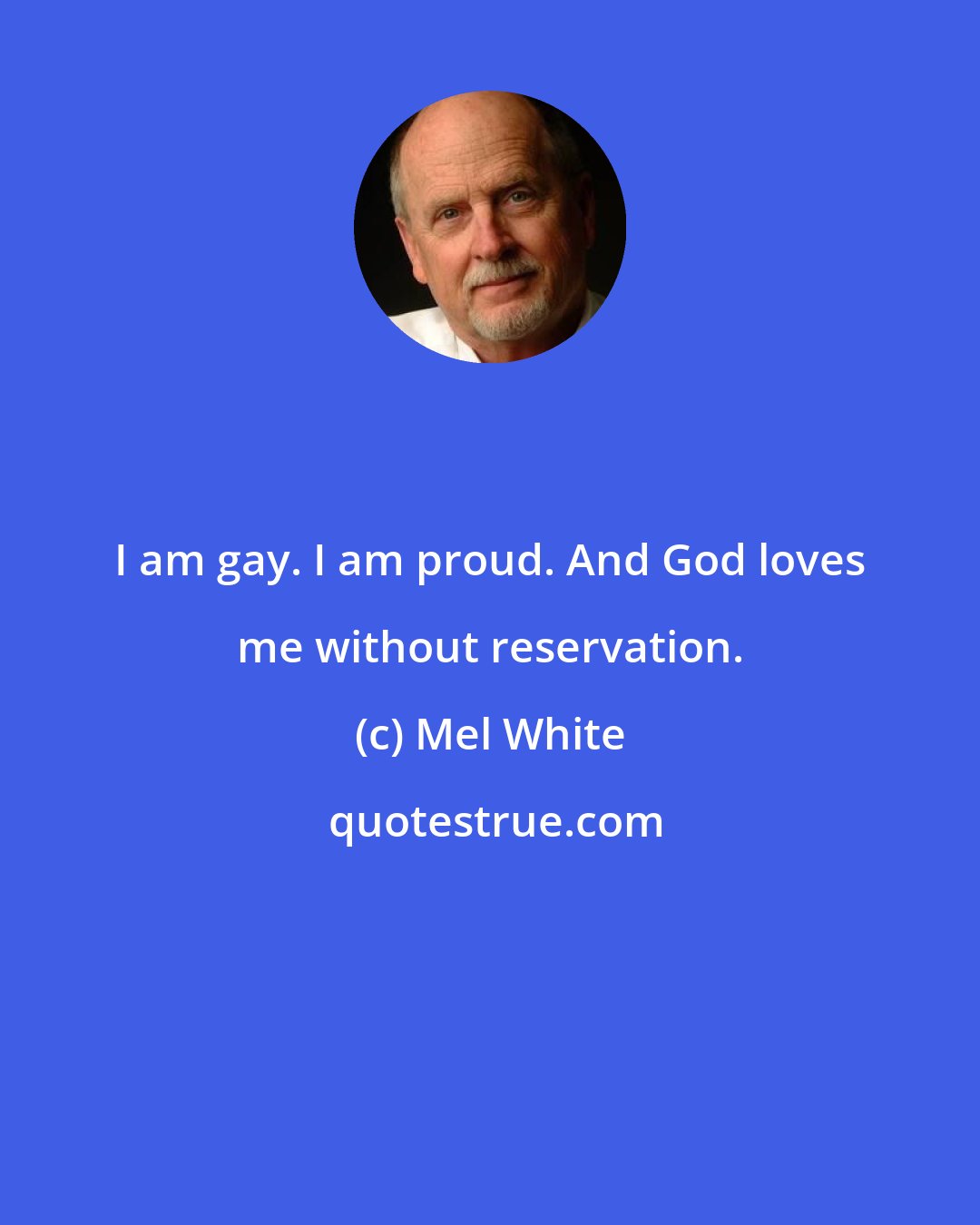 Mel White: I am gay. I am proud. And God loves me without reservation.