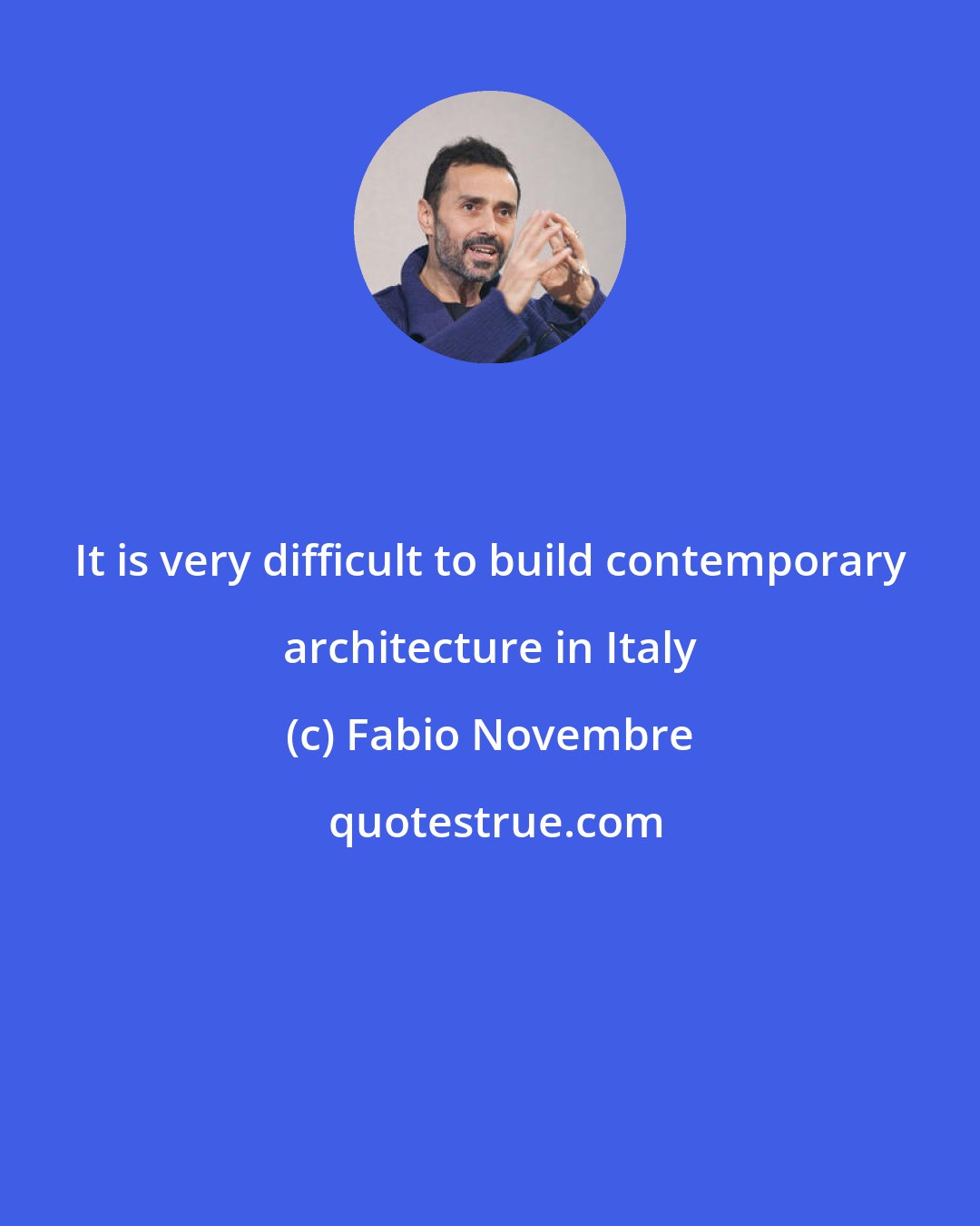 Fabio Novembre: It is very difficult to build contemporary architecture in Italy